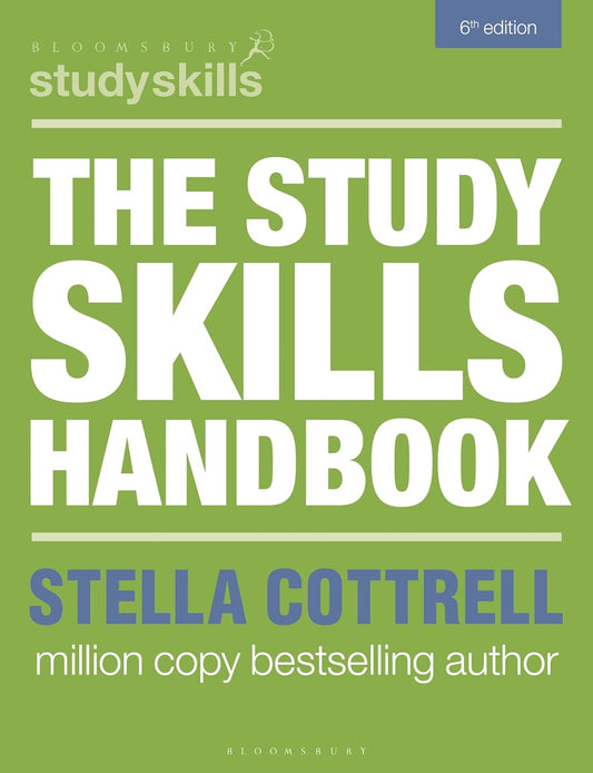 The Study Skills Handbook (Bloomsbury Study Skills) 6th Edition - Stella Cottrell - 9781350421271 - Bloomsbury