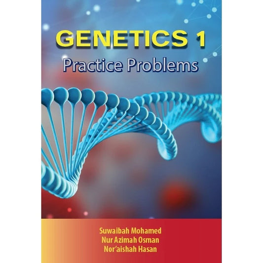 Genetics 1 Practice Problems - Suwaibah Mohamed - 9789673639182 - UiTM Press