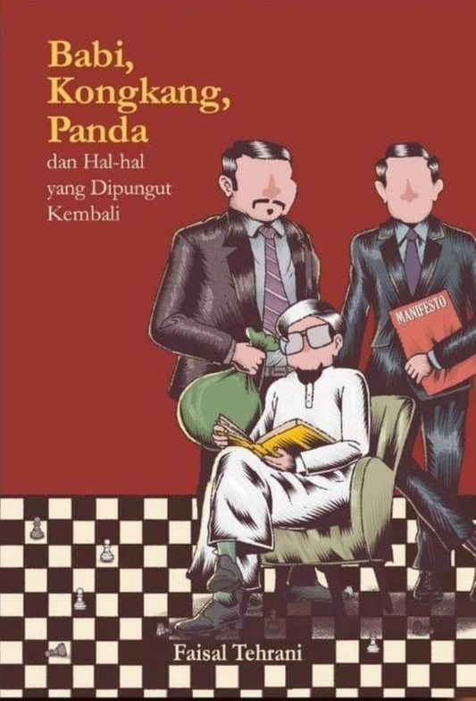 Babi, Kongkang, Panda dan Hal-hal yang Dipungut Kembali - Faisal Tehrani - 9786299951827 - Cerekayasa