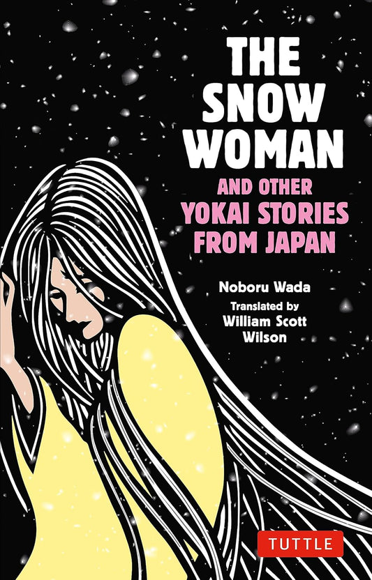 The Snow Woman and Other Yokai Stories from Japan - Noboru Wada - 9784805317587 - Tuttle Publishing