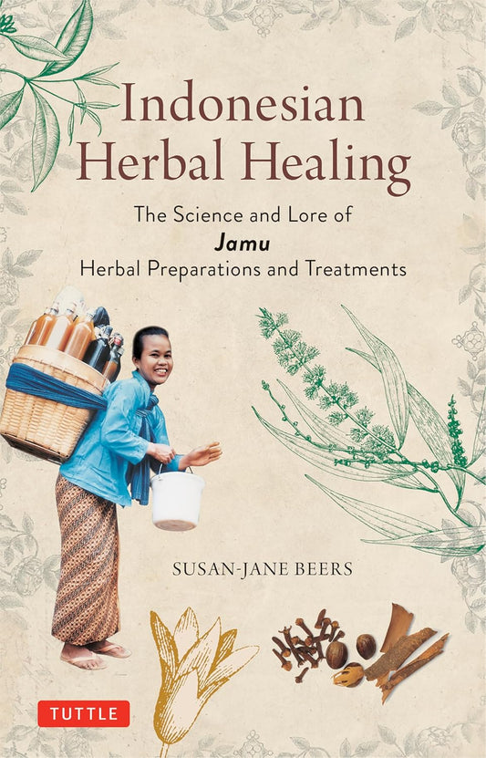 Indonesian Herbal Healing: The Science - Susan-Jane Beers - 9780804857734 - Tuttle Publishing