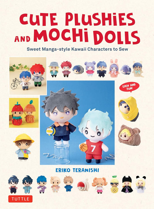 Cute Plushies and Mochi Dolls: Sweet Manga-style Kawaii Characters to Sew - Eriko Teranishi - 9780804857871 - Tuttle Publishing