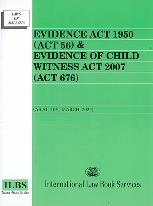 Evidence Act 1950 (Act 56) & Evidence of Child Witness Act 2007 (As at 10th March 2025) - 9789678930789 - ILBS