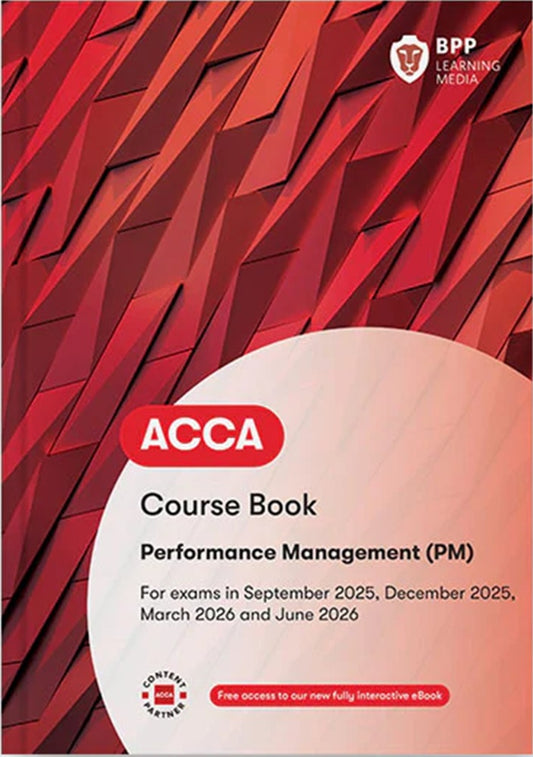 ACCA Performance Management (PM) Course Book (Valid To End June 2026) - 9781509749393 - BPP Learning Media