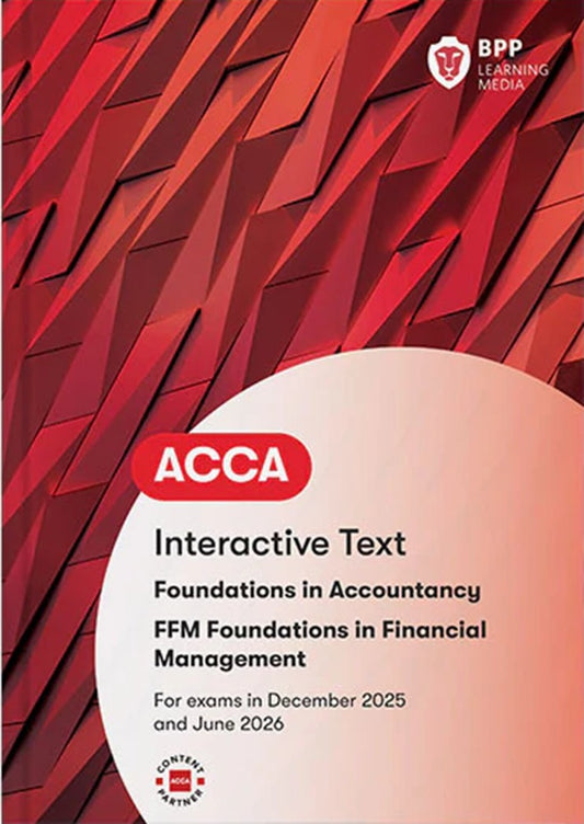 ACCA Foundations in Financial Management (FFM) Interactive Text (Valid To End June 2026) - 9781509748457 - BPP Learning Media