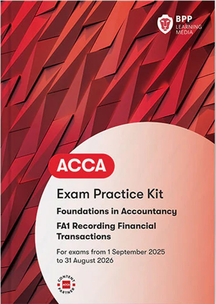 ACCA Recording Financial Transactions (FA1) Practice & Revision Kit (Valid To End Aug 2026) - 9781509748297 - BPP Learning Media ACCA Recording Financial Transactions (FA1) Practice & Revision Kit (Valid To End Aug 2026) - 9781509748297 - BPP Learning Media