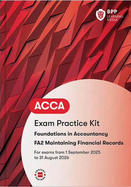 ACCA Maintaining Financial Records (FA2) Practice and Revision Kit (Valid To End Aug 2026) - 9781509748303 - BPP Learning Media
