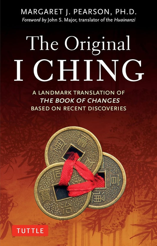 The Original I Ching: A Landmark Translation of The Book of Changes - Margaret J. Pearson - 9780804857383 - Tuttle Publishing