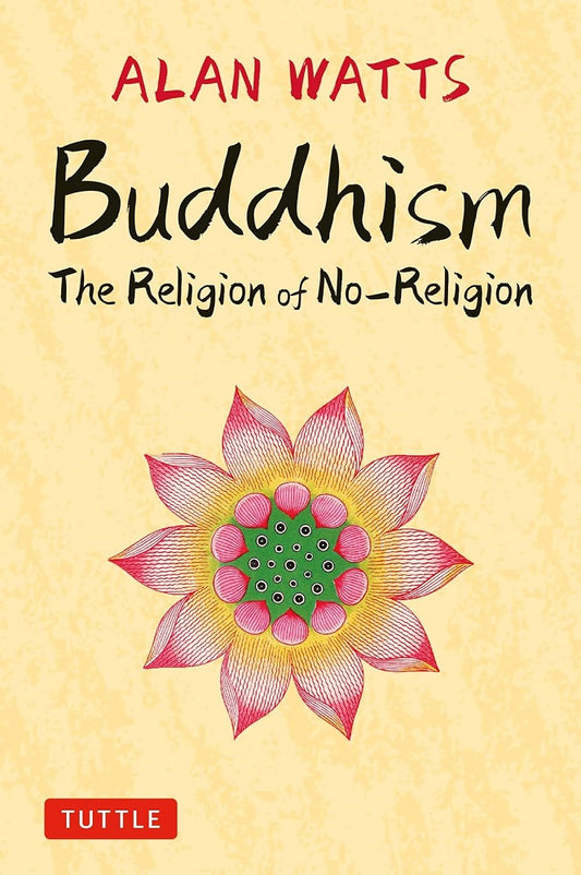 Buddhism: The Religion of No-Religion - Alan Watts - 9780804856089 - Tuttle Publishing