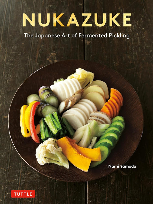 Nukazuke: The Japanese Art of Fermented Pickling -  Nami Yamada - 9784805317907 - Tuttle Publishing