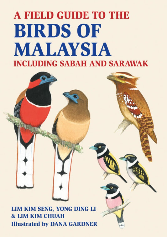 A Field Guide to the Birds of Malaysia - Lim Kim Seng - 9781913679712 - John Beaufoy