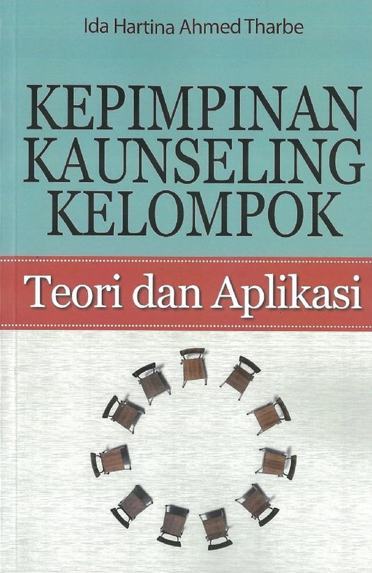 Kepimpinan Kaunseling Kelompok: Teori Dan Aplikasi - Ida Hartina Ahmed Tharbe - 9789831009147 - Penerbit Universiti Malaya