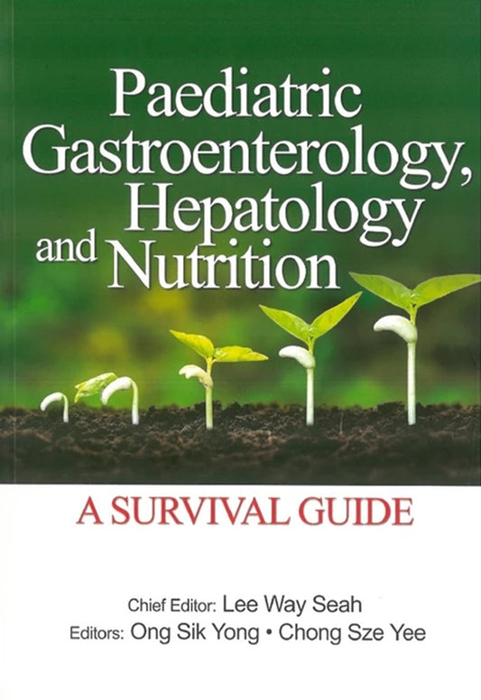 Paediatric Gastroenterology, Hepatology and Nutrition : A Survival Guide - Lee Way Seah - 9789674881719 - Penerbit Universiti Malaya