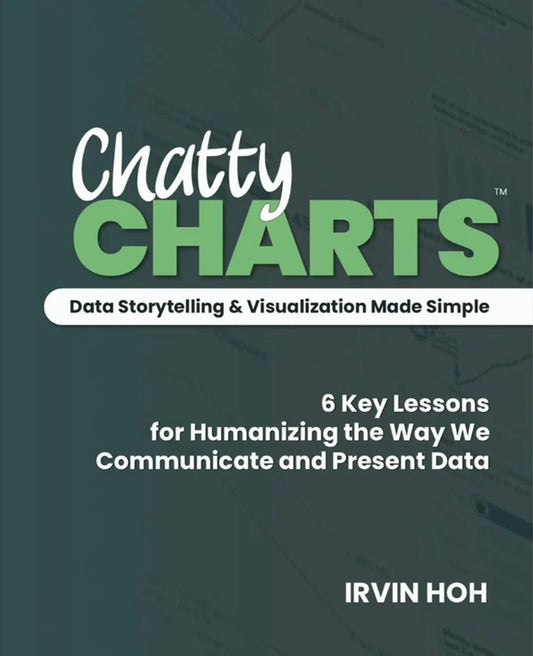 Chatty CHARTS : Data Storytelling & Visualization Made Simple - Irvin - 9786299818137 - Kanyin Publications