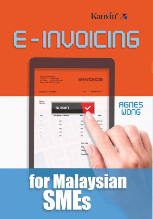 E-Invoicing For Malaysian SMES - Agnes Wong - 9789672805724 - Kanyin Publications