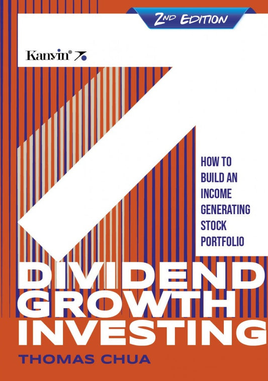 Dividend Growth Investing (2nd Edition) : How To Build An Incoming Generating Stock Portfolio. - Thomas Chia - 9789672805656 - Kanyin Publications