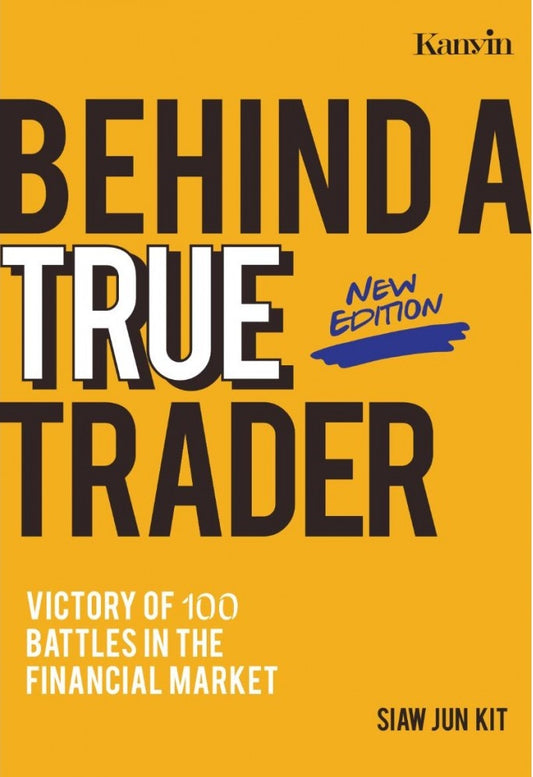 Behind A True Trader (Revised Edition) - Siaw Jun Kit - 9789672805595 - Kanyin Publications