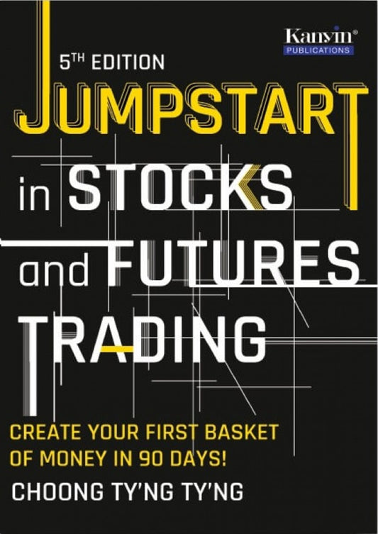Jumpstart In Stocks And Futures Trading Create Your First Basket Of Money In 90 Days! - Choong Ty'ng Ty'ng - 9789672805427 - Kanyin Publications