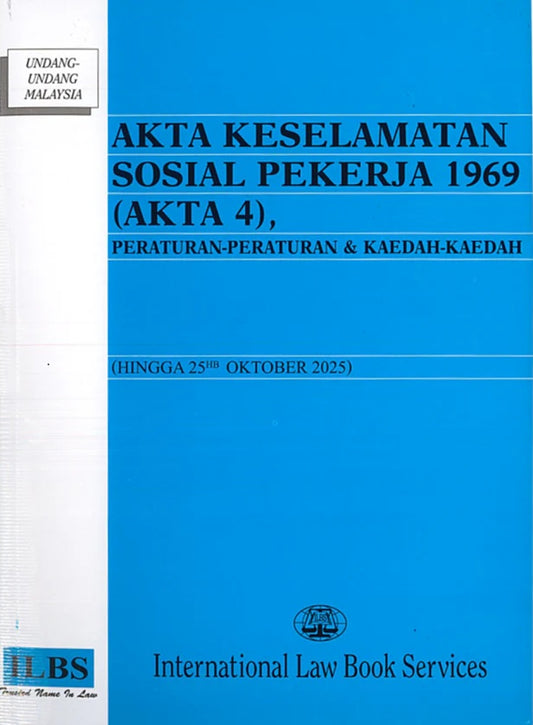 Akta Keselamatan Sosial Pekerja 1969 (Akta 4), Peraturan - Peraturan & Kaedah -Kaedah (Hingga 25hb Oktober 2025) - 9789678931168 - ILBS