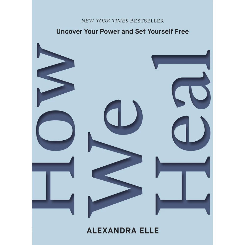 How We Heal: Uncover Your Power and Set Yourself Free - Alexandra Elle - 9786297699240 - AcePremier How We Heal: Uncover Your Power and Set Yourself Free - Alexandra Elle - 9786297699240 - AcePremier