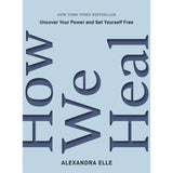 How We Heal: Uncover Your Power and Set Yourself Free - Alexandra Elle - 9786297699240 - AcePremier How We Heal: Uncover Your Power and Set Yourself Free - Alexandra Elle - 9786297699240 - AcePremier