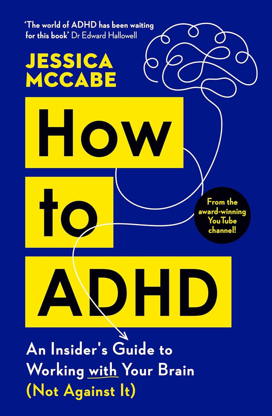 How to ADHD: An Insider's Guide to Working with Your Brain - Jessica McCabe - 9781805221258 - Souvenir Press
