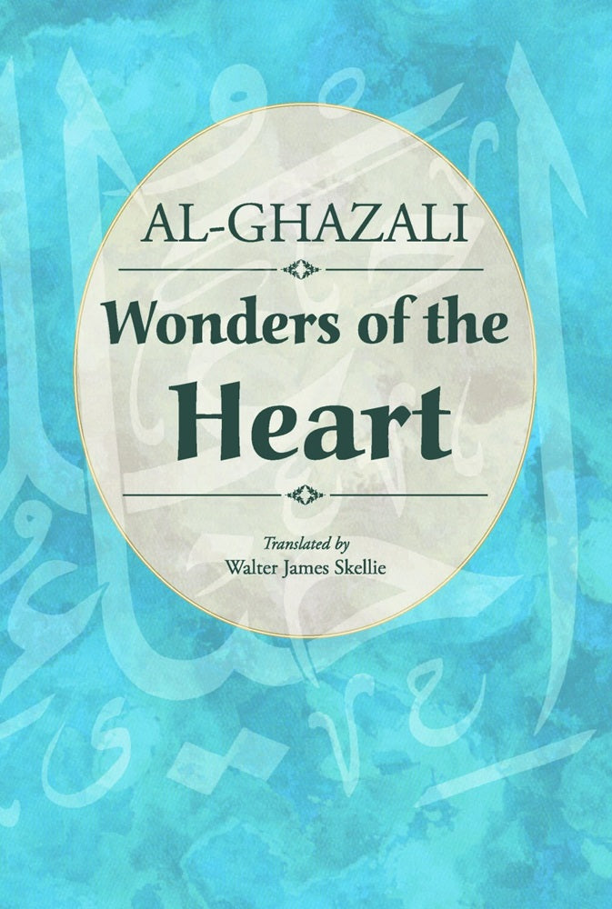 Wonders of the Heart - Al-Ghazali - 9789675062001 - Islamic Book Trust Wonders of the Heart - Al-Ghazali - 9789675062001 - Islamic Book Trust