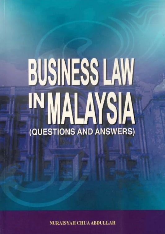 Business Law in Malaysia (Questions and Answers) - Nuraisyah Chua - 9789679581522 - UiTM Press