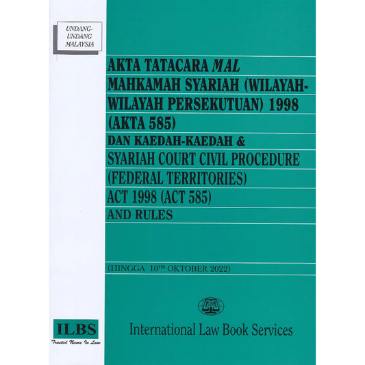 Akta Tatacara Mal Mahkamah Syariah (Wilayah-Wilayah Persekutuan) 1998 (Akta 585) (Hingga 10hb Oktober 2022) - 9789678922418 - ILBS