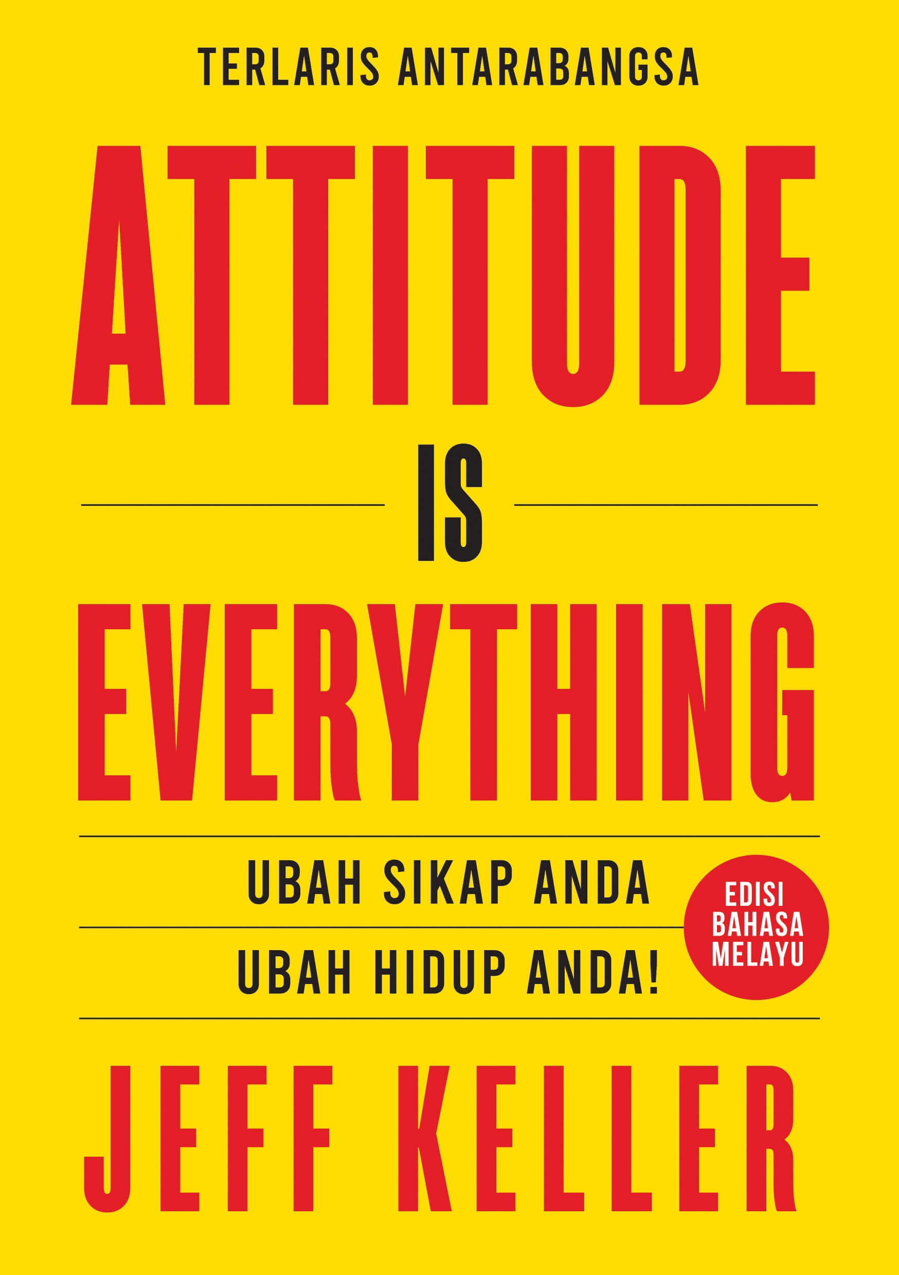Attitude is Everything : Ubah Sikap Anda Ubah Hidup Anda! (Edisi Bahasa Melayu) - Jeff Keller - 9786297699080 - AcePremier Attitude is Everything : Ubah Sikap Anda Ubah Hidup Anda! (Edisi Bahasa Melayu) - Jeff Keller - 9786297699080 - AcePremier