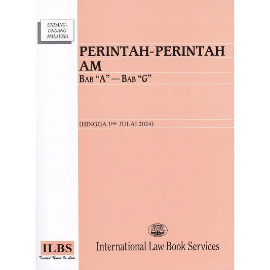 Perintah-Perintah Am Bab “A” – Bab “G” (Hingga 1hb Julai 2024) - 9789678929998 - ILBS