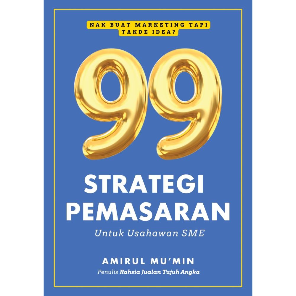 99 Strategi Pemasaran Untuk Usahawan SME - Amirul Mu'min - 9786297699141 - AcePremier 99 Strategi Pemasaran Untuk Usahawan SME - Amirul Mu'min - 9786297699141 - AcePremier