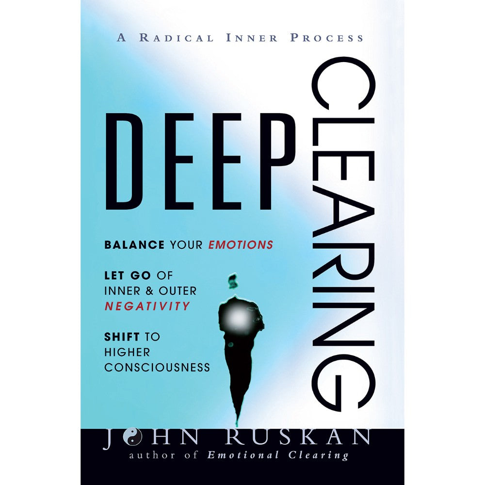 Deep Clearing: Balance Your Emotions, Let Go of Inner & Outer Negativity - John Ruskan - 9786297699011 AcePremier Deep Clearing: Balance Your Emotions, Let Go of Inner & Outer Negativity - John Ruskan - 9786297699011 AcePremier