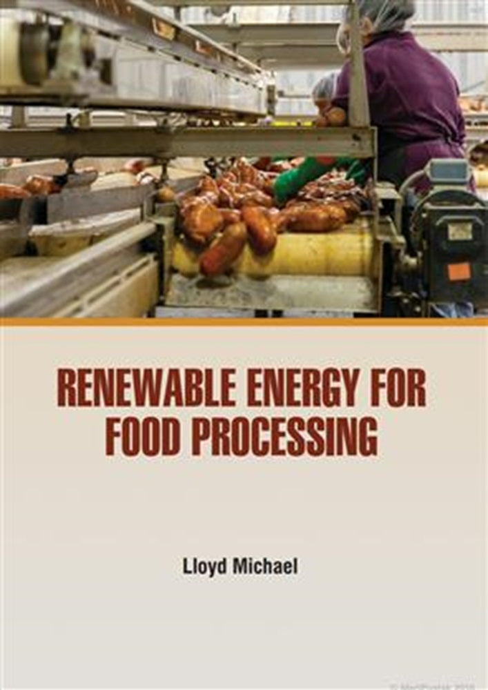 Renewable Energy For Food Processing - Michael L - 9781666888614 - Kaufman Press Renewable Energy For Food Processing - Michael L - 9781666888614 - Kaufman Press
