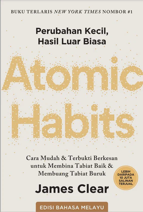 Atomic Habits : Cara Mudah & Terbukti Berkesan untuk Membina Tabiat Baik (Edisi Bahasa Melayu) - James Clear - 9789670015613 - AcePremier Atomic Habits : Cara Mudah & Terbukti Berkesan untuk Membina Tabiat Baik (Edisi Bahasa Melayu) - James Clear - 9789670015613 - AcePremier