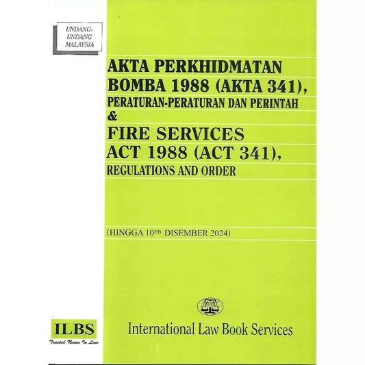 Akta Perkhidmatan Bomba 1988 (Akta 341) (Hingga 10hb Disember 2024) - 9789678930697 - ILBS