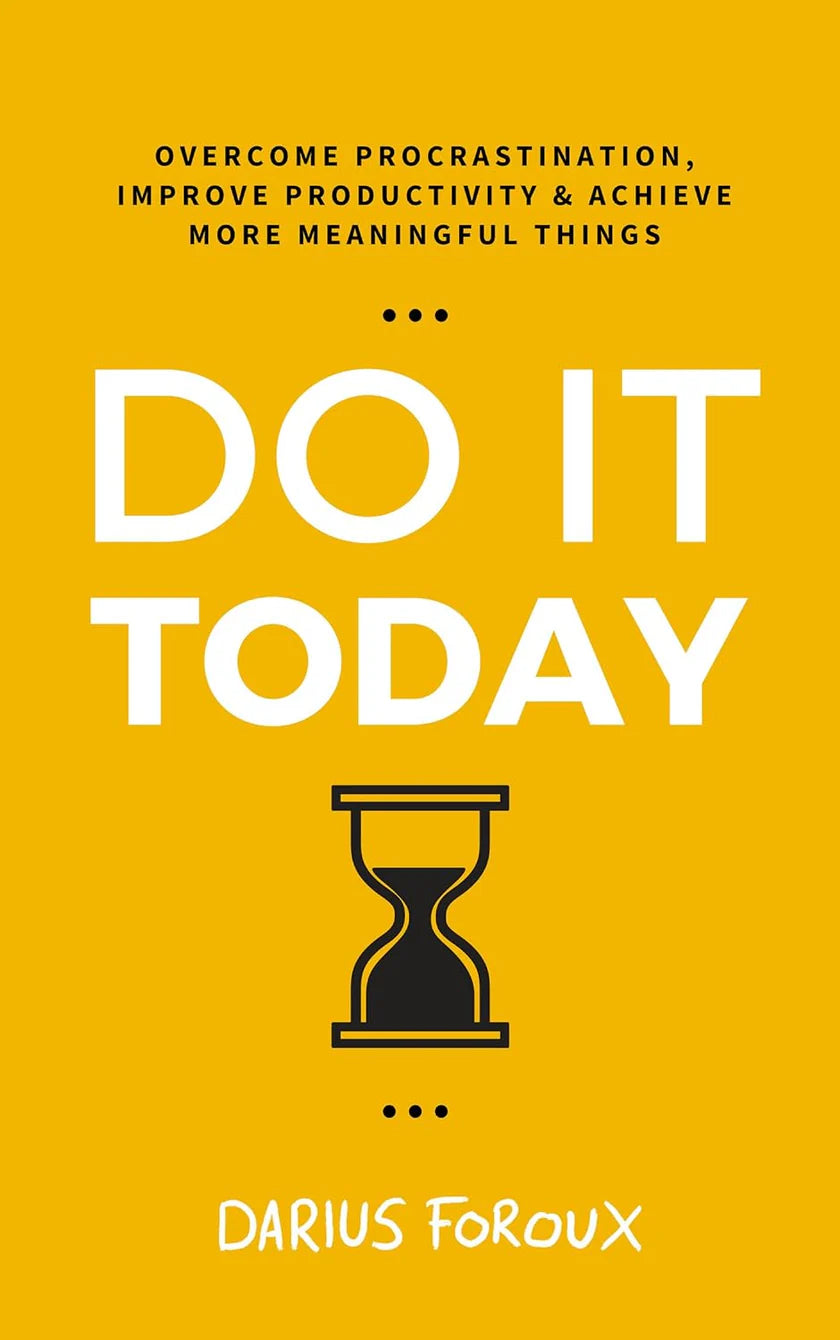 Do It Today: Overcome Procrastination, Improve Productivity, and Achieve More Meaningful Things - Foroux - 9789670015743 - AcePremier Do It Today: Overcome Procrastination, Improve Productivity, and Achieve More Meaningful Things - Foroux - 9789670015743 - AcePremier