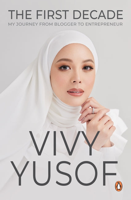 Vivy Yusof: The First Decade My Journey From - Vivy Yusof - 9789815058802 - Penguin Random House Vivy Yusof: The First Decade My Journey From - Vivy Yusof - 9789815058802 - Penguin Random House