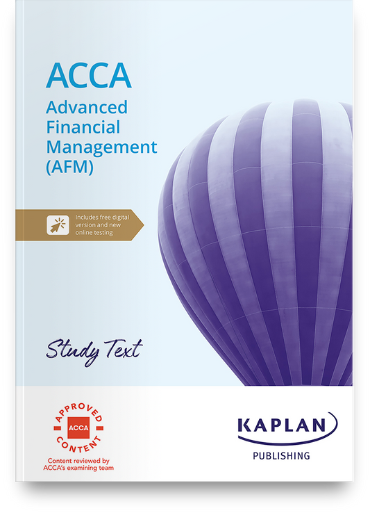 2026 ACCA Advanced Financial Management (AFM) Study Text (Valid Till June 2026) - 9781839962295 - Kaplan Publishing