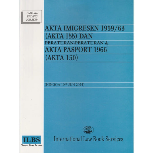 Akta Imigresen 1959/63 (Akta 155) (Hingga 10hb Jun 2024) - 9789678929455 - ILBS