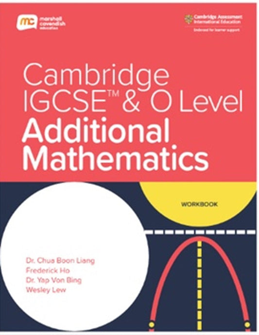 Cambridge IGCSE & O Level Additional Mathematics (0606) Workbook - 9789815108552 - Marshall Cavendish