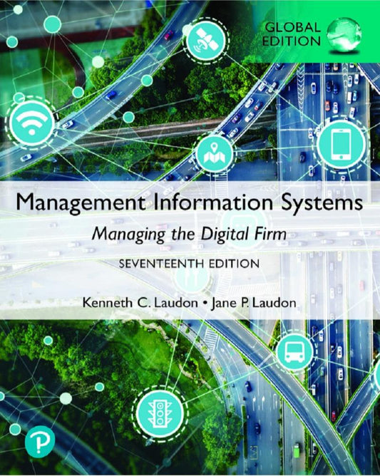 Management Information Systems: Managing the Digital Firm, Global Edition - Kenneth Laudon - 9781292403281 - Pearson Education Limited