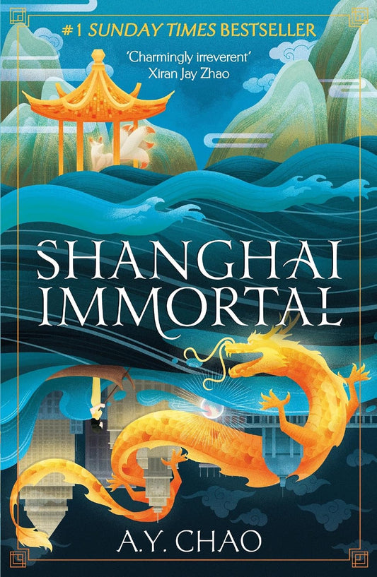 Shanghai Immortal: A richly told debut fantasy novel - A. Y. Chao - 9781399717458 - Hodder