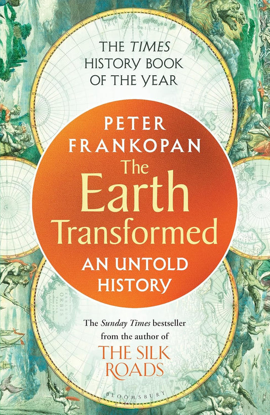 The Earth Transformed: An Untold History - Professor Peter Frankopan - 9781526622556 - Bloomsbury
