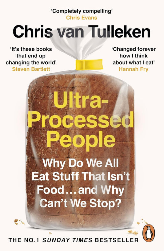Ultra-Processed People: Why Do We All Eat Stuff That Isn’t Food … and Why Can’t We Stop? - Chris van Tulleken - 9781529160222 - Penguin