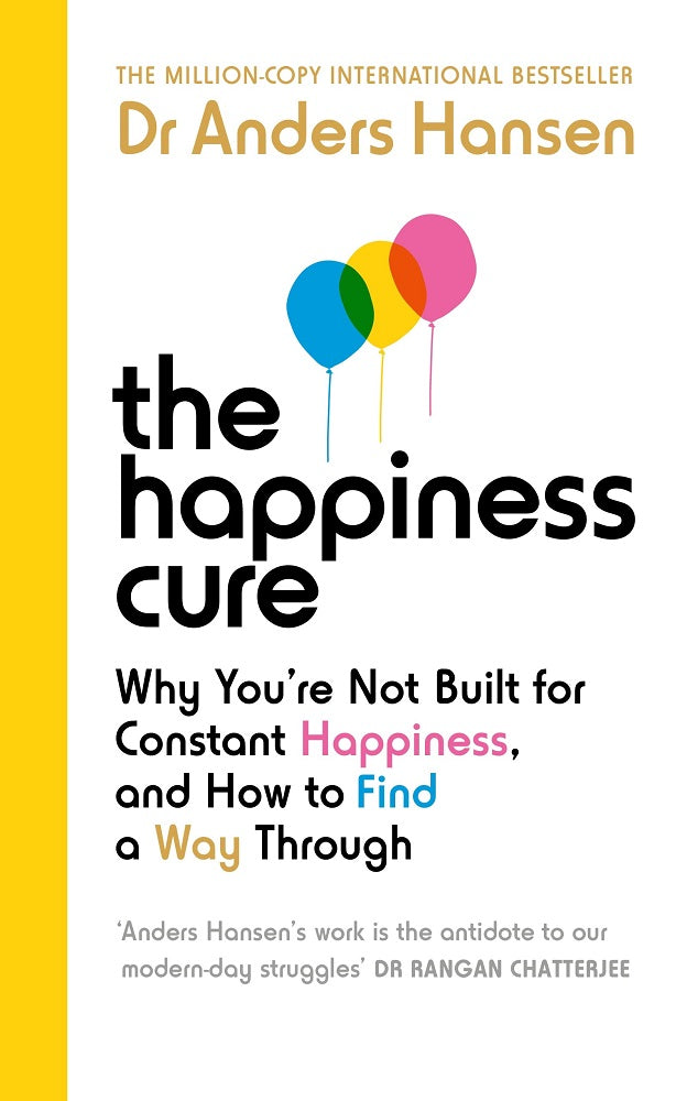 The Happiness Cure - Anders Hansen - 9781785044328 - Vermilion The Happiness Cure - Anders Hansen - 9781785044328 - Vermilion