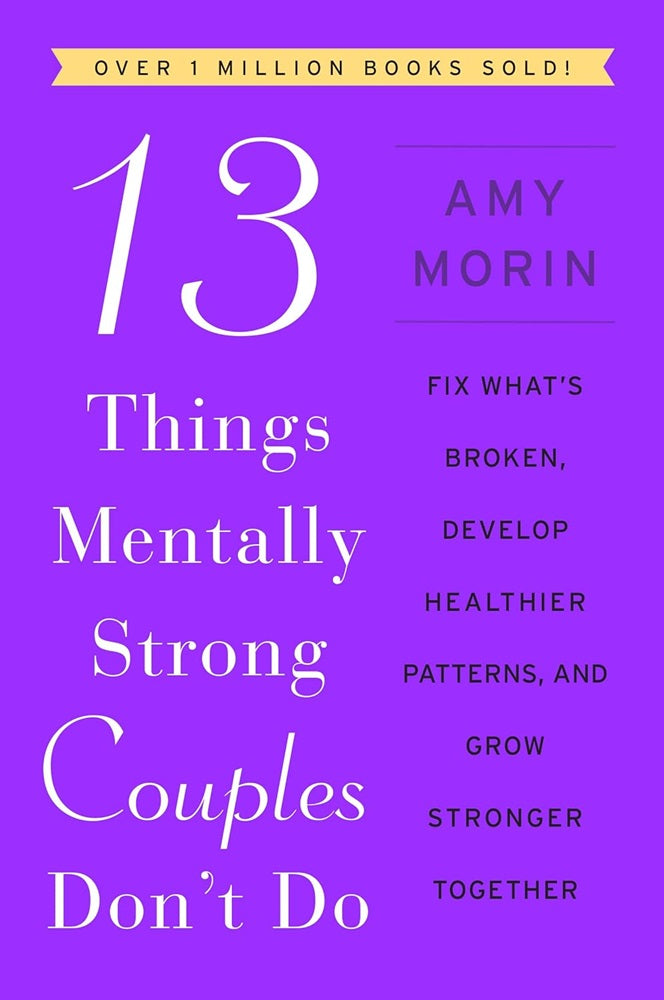 13 Things Mentally Strong Couples Don't Do - Amy Morin - 9780063323575 - William Morrow Paperbacks 13 Things Mentally Strong Couples Don't Do - Amy Morin - 9780063323575 - William Morrow Paperbacks