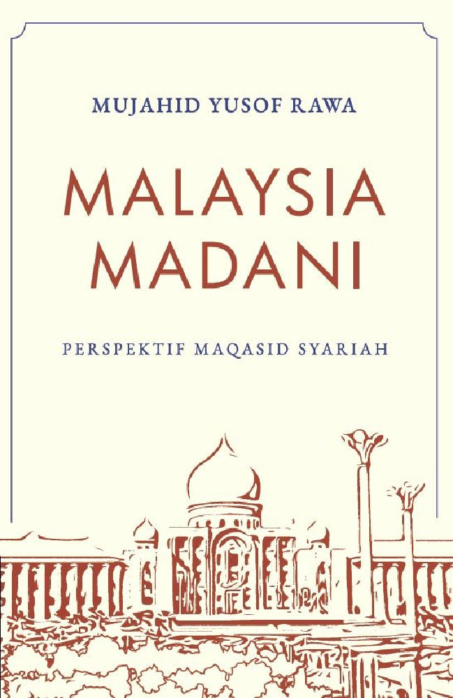 Malaysia Madani Perspektif Maqasid Syariah - Mujahid Yusof Rawa - 9789671771570 - Ilham Books Malaysia Madani Perspektif Maqasid Syariah - Mujahid Yusof Rawa - 9789671771570 - Ilham Books