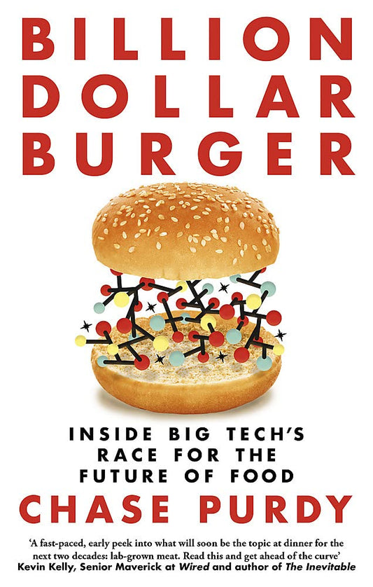 Billion Dollar Burger : Inside Big Techs Race for the Future of Food - Chase Purdy - 9780349420349 - Little, Brown Book Group