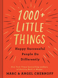1000+ Little Things Happy Successful People Do Differently - Marc Chernoff - 9780525542742 - TarcherPerigee 1000+ Little Things Happy Successful People Do Differently - Marc Chernoff - 9780525542742 - TarcherPerigee
